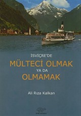 İsviçre'de Mülteci Olmak ya da Olmamak