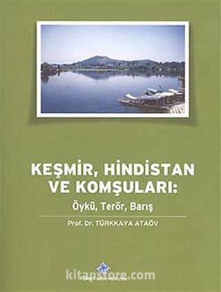 Keşmir, Hindistan ve Komşuları: Öykü, Terör, Barış