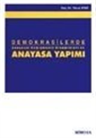 Demokrasilerde Anayasal Değişmenin Dinamikleri ve Anayasa Yapımı