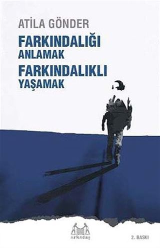 Farkındalığı Anlamak Farkındalıklı Yaşamak