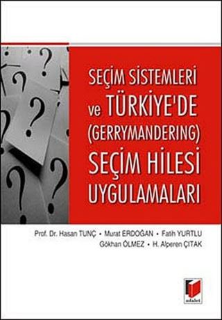 Seçim Sistemleri ve Türkiye'de (Gerrymandering) Seçim Hilesi Uygulamaları