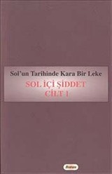 Sol'un Tarihinde Kara Bir Leke Sol İçi Şiddet (4 Cilt Takım)