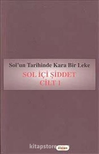 Sol'un Tarihinde Kara Bir Leke Sol İçi Şiddet (4 Cilt Takım)