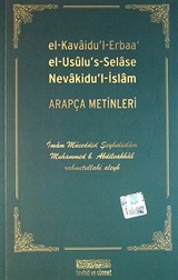 el-Kavaidu'l-Erbaa el-Usulu's-Selase Nevakidu'l-İslam Arapça Metinleri