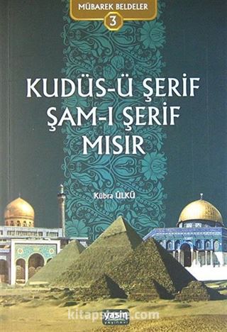 Kudüs-ü Şerif Şam-ı Şerif Mısır