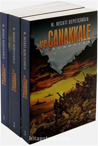 ...ve Çanakkale Geldiler, Gördüler, Döndüler (3 kitap Set)