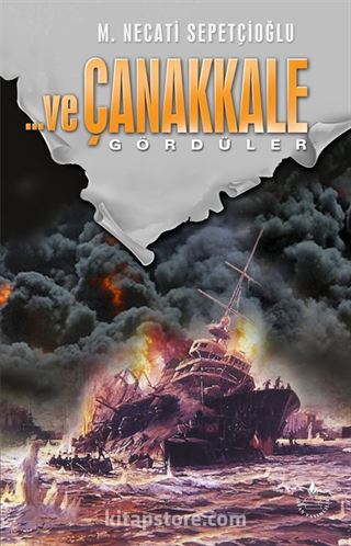 ...ve Çanakkale Geldiler, Gördüler, Döndüler (3 kitap Set)