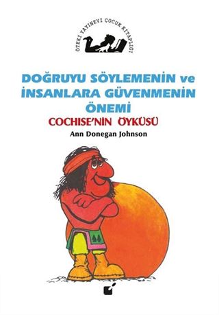 Doğruyu Söylemenin ve İnsanlara Güvenmenin Önemi / Cochise'nin Öyküsü