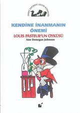 Kendine İnanmanın Önemi / Louis Pasteur'un Öyküsü