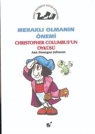 Meraklı Olmanın Önemi / Christopher Columbus'un Öyküsü