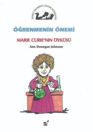 Öğrenmenin Önemi / Marie Curie'nin Öyküsü