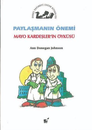 Paylaşmanın Önemi / Mayo Kardeşler'in Öyküsü