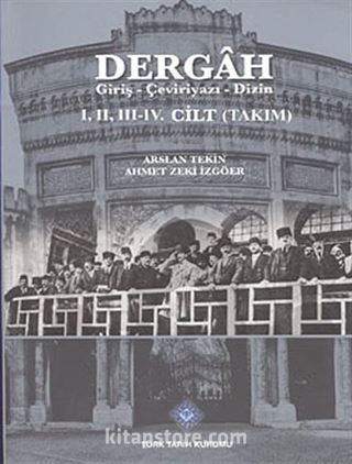 Dergah Giriş-Çeviriyazı-Dizin I-II-III-IV.Cilt (Takım)