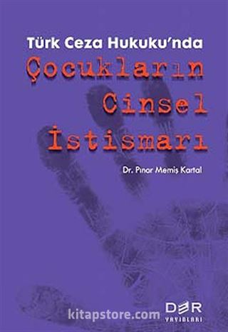 Türk Ceza Hukuku'nda Çocukların Cinsel İstismarı