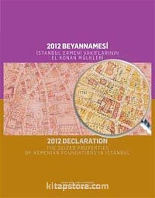 2012 Beyannamesi: İstanbul Ermeni Vakıflarının El Konan Mülkleri