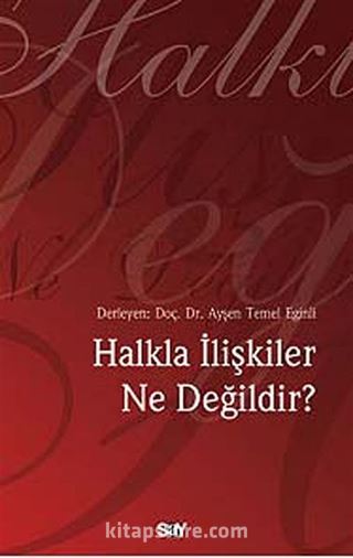 Halkla İlişkiler Ne Değildir?