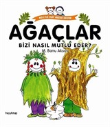 Ağaçlar Bizi Nasıl Mutlu Eder?