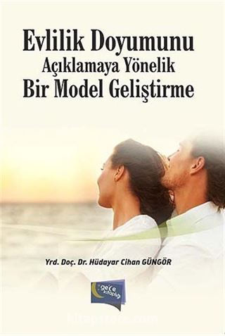 Evlilik Doyumunu Açıklamaya Yönelik Bir Model Geliştirme