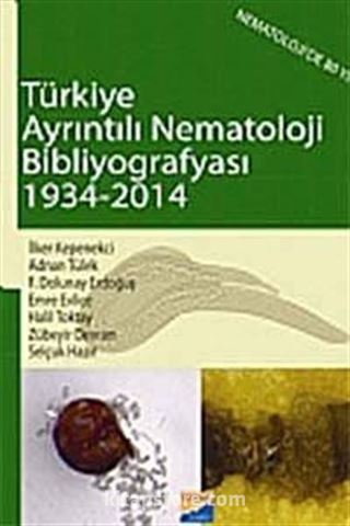 Türkiye Ayrıntılı Nematoloji Bibliyografyası (1934-2014)