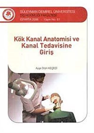 Kök Kanal Anatomisi ve Kanal Tedavisine Giriş