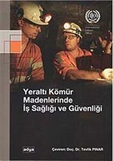 Yeraltı Kömür Madenlerinde İş Sağlığı ve Güvenliği