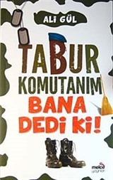 Tabur Komutanım Bana Dedi ki!