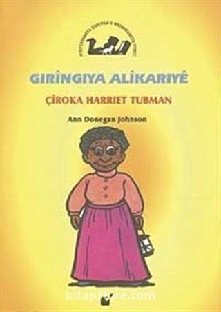 Gıringıya Alikarıye / Çiroka Harrıet Tubman