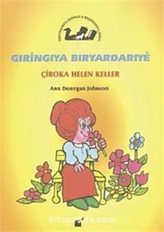 Gıringıya Bıryardarıye / Çiroka Helen Keller