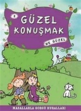 Güzel Konuşmak Ne Güzel -2 / Masallarla Görgü Kuralları