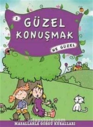 Güzel Konuşmak Ne Güzel -2 / Masallarla Görgü Kuralları