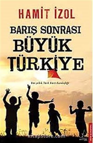 Barış Sonrası Büyük Türkiye