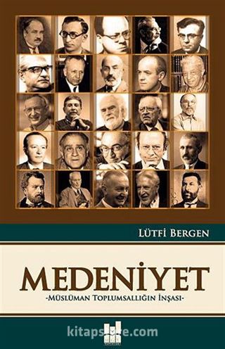 Medeniyet - Müslüman Toplumsallığın İnşası