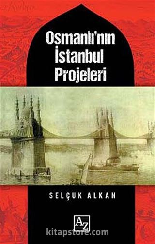 Osmanlı'nın İstanbul Projeleri