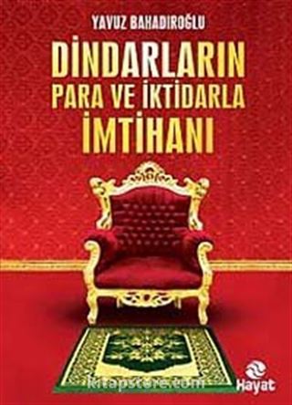 Dindarların Para ve İktidarla İmtihanı