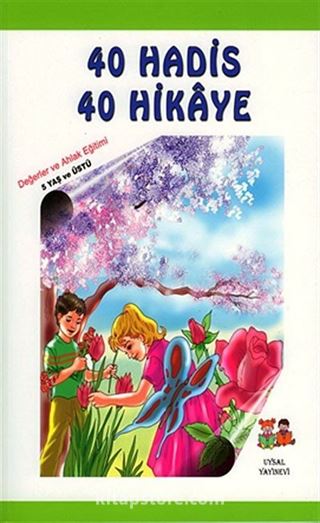 40 Hadis 40 Hikaye - Değerler ve Ahlak Eğitimi (5 Yaş ve Üstü) (Büyük Boy)