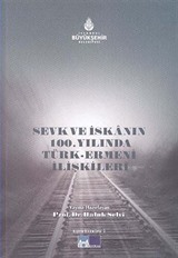 Sevk ve İskanın 100.Yılında Türk Ermeni İlişkileri