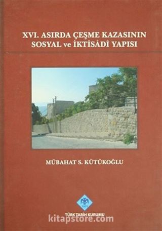 XVI.Asırda Çeşme Kazasının Sosyal ve İktisadi Yapısı