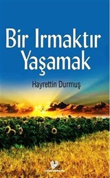 Bir Irmaktır Yaşamak