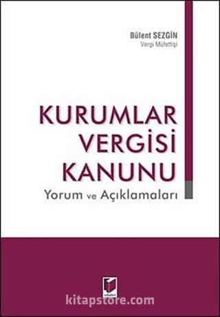 Kurumlar Vergisi Kanunu Yorum ve Açıklamaları