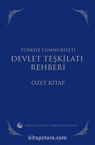 Türkiye Cumhuriyeti Devlet Teşkilatı Rehberi - Özet Kitap (Karton Kapak)