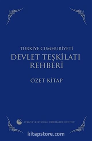 Türkiye Cumhuriyeti Devlet Teşkilatı Rehberi - Özet Kitap (Ciltli)