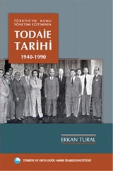 Türkiye'de Kamu Yönetimi Eğitiminin Todaie Tarihi 1940-1990