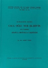 Kırşehir Emiri Caca Oğlu Nur El-Din'in 1272 Tarihli Arapça-Moğolca Vakfiyesi