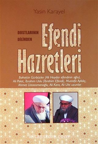 Dostlarının Dilinden Efendi Hazretleri