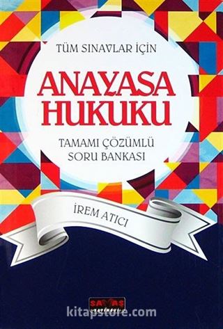 Anayasa Hukuku Tamamı Çözümlü Soru Bankası (Tüm Sınavlar İçin)