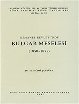 Osmanlı Devleti'nde Bulgar Meselesi (1850-1875)