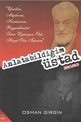 Anlatabildiğim Üstad