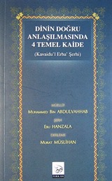 Dinin Doğru Anlaşılmasında 4 Temel Kaide (Kavaidu'l Erba' Şerhi)