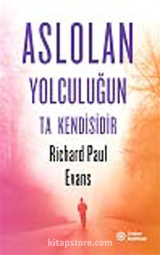 Aslolan Yolculuğun Ta Kendisidir