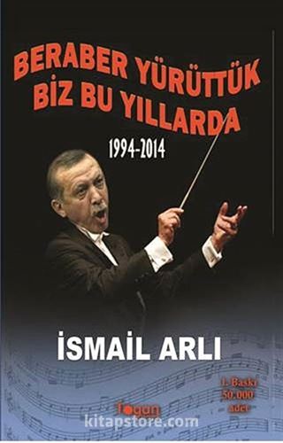 Beraber Yürüttük Biz Bu Yıllarda 1994-2014